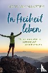 Haaften, Noor van - In Freiheit leben