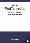 Busche, André - Waffenrecht - Praxiswissen für Waffenbesitzer, Handel, Verwaltung und Justiz