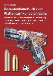 Busche, André - Dozentenhandbuch zum Waffensachkundelehrgang