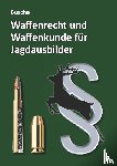 Busche, André - Waffenrecht und Waffenkunde für Jagdausbilder
