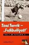 Raupp, Werner - Toni Turek - "Fußballgott"