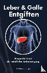 Berger, Claudia - Leber & Galle Entgiften - Gesund & Fit mit der natürlichen Leberreinigung