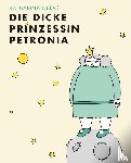 Greve, Katharina - Die dicke Prinzessin Petronia