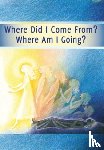 Gabriele Publishing, House - Where Did I Come From? – Where Am I Going?
