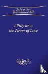 Gabriele Publishing, House - I Pray unto the Power of Love