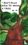 José, Carmen - I Don't Know How to Draw a Tree