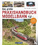 Zinngrebe, Ralph - Das große Praxishandbuch Modellbahn