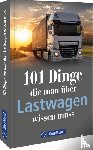 Domina, Robert - 101 Dinge, die man über Lastwagen wissen muss