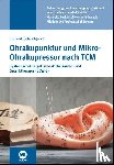 Schnell-Jacob, Jin-Sook - Ohrakupunktur und Mikro-Ohrakupressur nach TCM