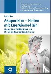 Stux, Gabriel - Akupunktur - Heilen mit Energiemedizin