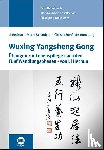 Zumfelde-Hueneburg, Christa, Schöniger, Mario, Li, Hechun - Wuxing Yangsheng Gong