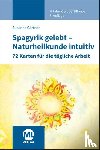 Gärtner, Susanne - Kartenset: Spagyrik gelebt - Naturheilkunde intuitiv
