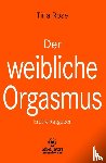 Rose, Tina - Der weibliche Orgasmus | Erotischer Ratgeber