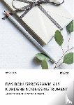 Sieber, Timo - Das Bonusprogramm als Kundenbindungsinstrument