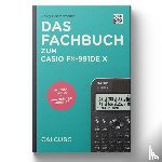  - Das Fachbuch zum Casio FX 991 DE X