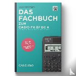  - Das Fachbuch zum Casio FX 87 DE X