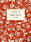 Brontë, Charlotte - Charlotte Brontë: Jane Eyre. Eine Autobiographie. Vollständige Neuausgabe