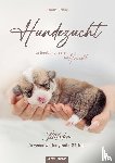 Bohne, Claudia - Hundezucht. Es liegt in unserer Hand!