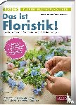 Haake, Karl-Michael, Damke-Holtz, Heike - Das ist Floristik!