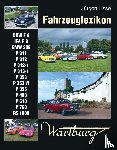 Lisse, Jürgen - Fahrzeuglexikon Wartburg