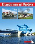 Kuhlmann, Bernd - Eisenbahnen auf Usedom