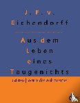 Freiherr Von Eichendorff, Joseph - Aus dem Leben eines Taugenichts