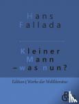 Fallada, Hans - Kleiner Mann - was nun?