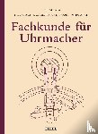 Defossez, L., Pellaton, J. C., Jaquet, E., Bossart, M. - Fachkunde für Uhrmacher