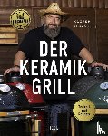 Sievers, Oliver - Der Keramikgrill - Technik & Rezepte
