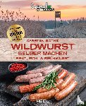 Bothe, Carsten - Wildwurst selber machen: Brat-, Roh- & Brühwurst