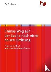 Gleißner, Kai - Chinas Weg auf der Suche nach einer neuen Ordnung