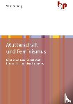 Baig, Samira - Mutterschaft und Feminismus