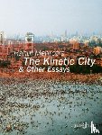 Mehrotra, Rahul - The Kinetic City and Other Essays