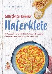 Meiselbach, Bettina - Ballaststoffwunder Haferkleie