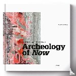 Hilbert, Alexander, Guggenberger, Bernd - ARCHEOLOGY OF NOW