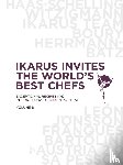 Klein, Martin, Korda - Ikarus Invites the World's Best Chefs - Exceptional Recipes and International Chefs in Portrait: Volume 8