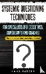 Patzer, Hans - Systemic Questioning Techniques for Specialists and Executives, Consultants and Coaches