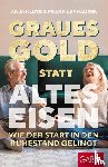 Klute, Anja, Leyhausen, Frank - Graues Gold statt altes Eisen