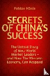 Hänle, Fabian - The Secrets of China's Success