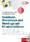 Engelhard, Simone, Qualmann, Simon - Seminare, Workshops und Meetings mit KI unterstützen