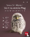 Lohf, Tobias - Vom Schlüpfen bis zum ersten Flug
