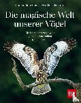 Bonzheim, Hannes, Futterer, Matthias - Die magische Welt unserer Vögel