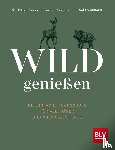 Teppe, Christian, Kochmann, Yasmin, Kochmann, Kai - Wild genießen