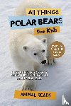 Reads, Animal - All Things Polar Bears For Kids
