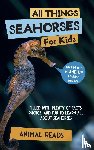 Reads, Animal - All Things Seahorses For Kids