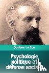 Le Bon, Gustave - Psychologie politique et defense sociale