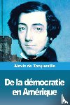 de Tocqueville, Alexis - De la democratie en Amerique