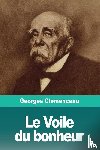 Clemenceau, Georges - Le Voile du bonheur