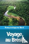 Biard, Francois-Auguste - Voyage au Bresil