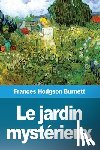 Burnett, Frances Hodgson - Le jardin mysterieux